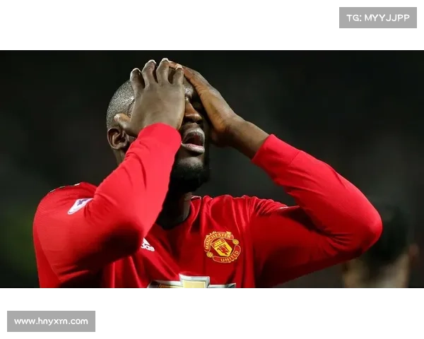 卢卡库为何主动向曼联示好背后的深层原因解析